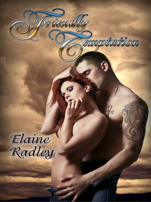 Title details for Friendly Temptation by Elaine Radley - Available